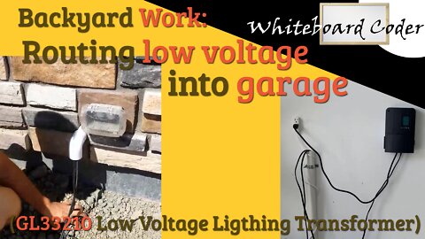Backyard Work: Routing Low voltage into garage (GL33210 Low Voltage Ligthing Transformer)