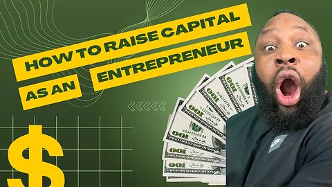 How To Raise Capital As An Entrepreneur