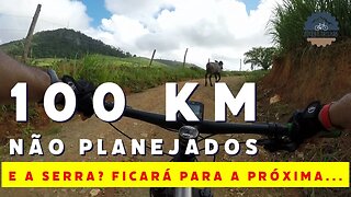 100 KM NÃO PLANEJADOS - BIKES E TRILHAS