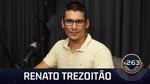 Renato Trezoitão (263) | À Deriva Podcast com Arthur Petry
