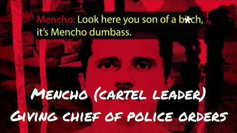 "El Mencho" cartel leader cussing out and giving orders to the chief of police