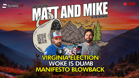 🚨 LIVE | 07NOV23 Matt & Mike: Virginia Election. Woke is Dumb. Manifesto Blowback.