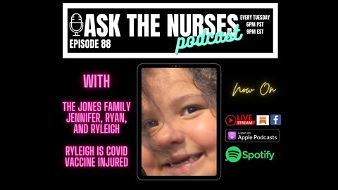 Ask the Nurses Podcast 88 The jones family Jennifer, Ryan, and Ryleigh