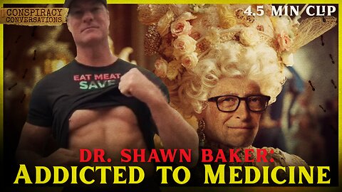 Addicted to Medicine - Dr. Shawn Baker | Conspiracy Conversation Clip
