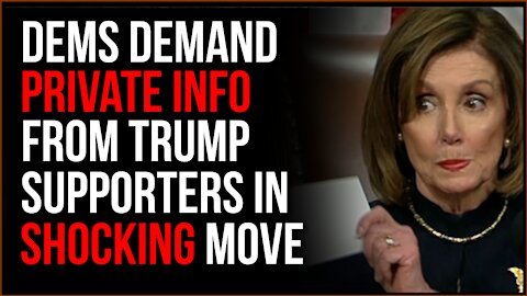 Democrats Demand Trump Supporter Communications, Info In SHOCKING Move