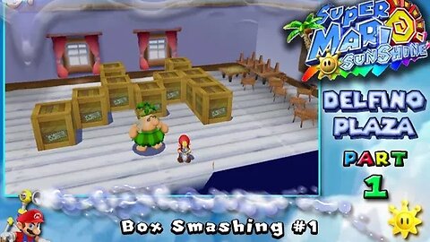 Super Mario Sunshine: Delfino Plaza [Part 1] - Smashing Boxes (commentary) Switch