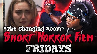The Changing Room (Short Horror Film) Reaction