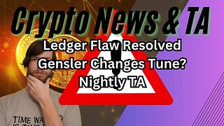 Ledger Flaw Resolved, Gensler Changes Tune?, Nightly TA EP431 12/14/23 #crypto #cryptocurrency
