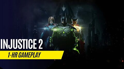 Injustice 2 - 1 Hour Gameplay - PlayStation 4
