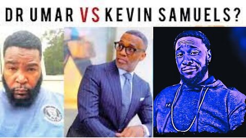 Dr Umar Johnson vs Kevin Samuels ? TRIGGER WARNING