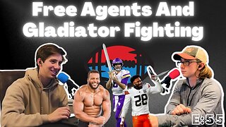Free Agents And Gladiator Fighting (E:55)