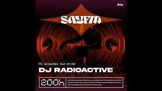 SAYFM 200h - DJ_Radioactive - Electric Music For The Mind & Body [2h DJ-Set] (10.12.2021)