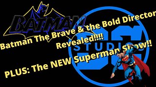 Breaking: Batman The Brave & The Bold Finds Director | Don't Miss the Debut of New Superman Show!