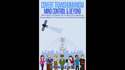 Covert Transhumanism A Mind Control Documentary - Full Documentary (3Hours 40 min)