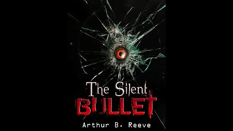 The Silent Bullet by Arthur B. Reeve - Audiobook