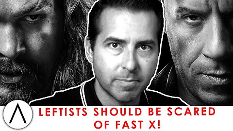 Why Liberals Should Be TERRIFIED Of Fast X!