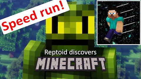 Reptoid Discovers Minecraft - S01 E11 - Epic speed run!