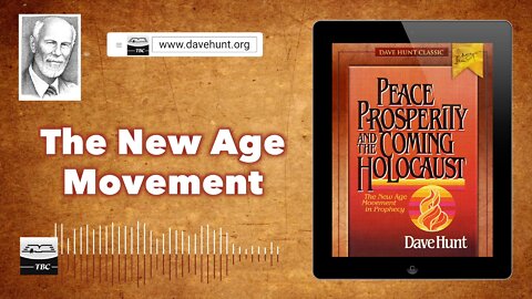 The New Age Movement - Peace, Prosperity and the Coming Holocaust Chapter Six
