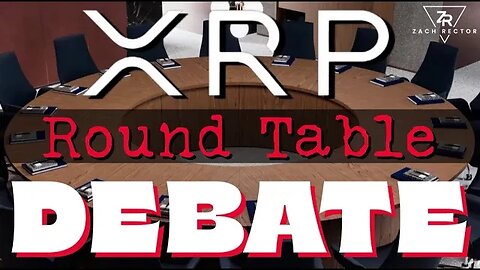 XRP Roundtable Debate