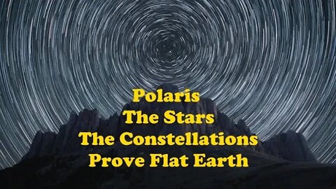 Polaris Proves Flat Earth