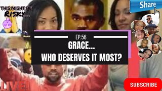 Grace… Who Deserves It? | TMBR Ep. 56!