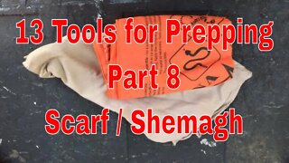 13 Tools for Prepping Part 8 (Scarf / Shemagh)