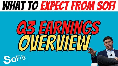 SoFi Q3 Earnings Expectations │ BIG Day Tomorrow for SoFi🚨 $SOFI Overview