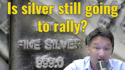 Is silver still going to rally?