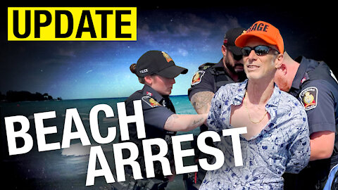 UPDATE: Arrested for using the beach in a gross display of power and abuse by Cobourg law enforcement