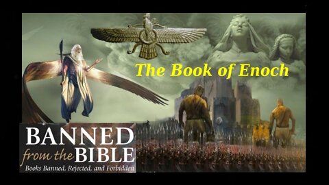 The Truth May Scare You! The Book of Enoch Banned from The Bible! [08.05.2022]