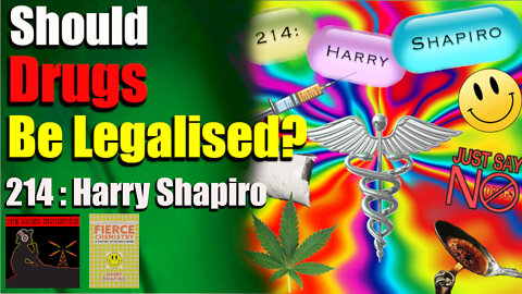 214 - Harry Shapiro : Vaping, Harm Reduction and Policing Drugs