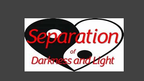 Separation of Darkness and Light