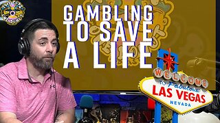 Gambling to Save a Life