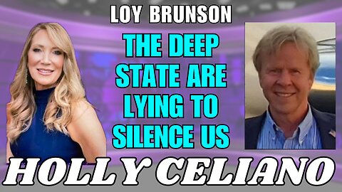 Holly Celiano & Loy Brunson The Deep State Are Trying To Silence Us