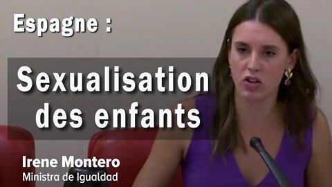 Déclaration d Irene Montero, ministre de l'égalité, qui légitime la sexualité des enfants.