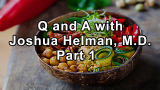 Questions and Answers with Joshua Helman, M.D. Part 1