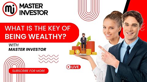 What is the key of being wealthy? (FINANCIAL EDUCATION) MASTER INVESTOR #live