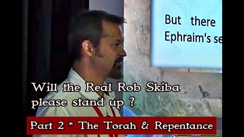 Will The Real Rob Skiba Please Stand Up? - Part II (The Torah & Repentance)