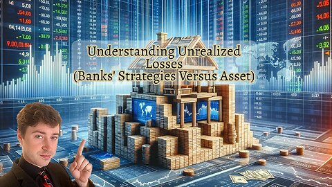 Understanding Unrealized Losses (Banks' Strategies Versus Asset)