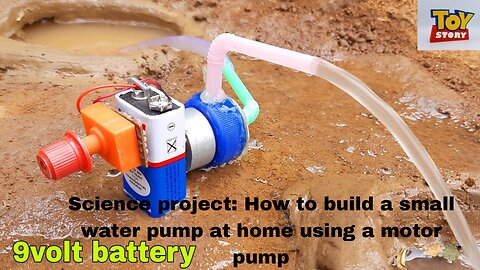 Science project: How to build a small water pump at home using a motor pump