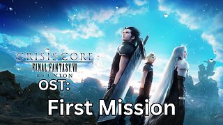 "First Mission" CCFF7-R OST 04