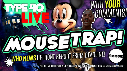 DOCTOR WHO - Type 40 LIVE: MOUSE TRAP! - Disney+ Upfront Report | Weekend News Catch Up **ALL NEW!**