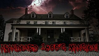 ALONE IN HAUNTED 1800s ABANDONED MANSION!
