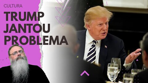 JANTAR de TRUMP com KENYE WEST, NICK FUENTES e YANNOPOULOS não para de GERAR PROBLEMAS para TRUMP