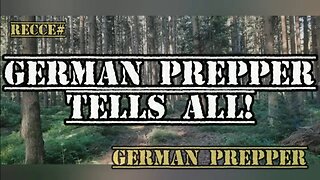 Recce# German Prepper Tells All!