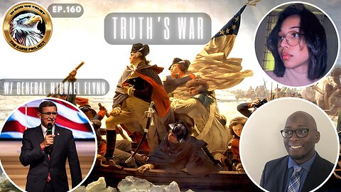 Ep. 160 – Truth’s War