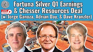 Fortuna Silver: Q1 Earnings & Chesser Resources Deal (w/Jorge Ganoza, Adrian Day, & Dave Kranzler)