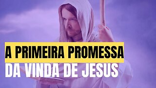 A primeira promessa de da vinda do Messias foi dada a Adão e Eva! - Leandro Quadros