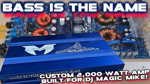 BASS is the Name of the Game! Custom DC Audio 2.0k 2,000 Watt amp for DJ Magic Mike