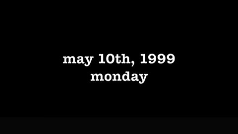 YEAR 17 [0020] MAY 10TH, 1999 - MONDAY [#thetuesdayjournals #thebac #thepoetbac]